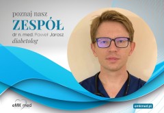 Dołącza do nas nowy lekarz diabetolog, lekarz Paweł Jarosz!