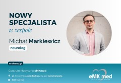 Dr Michał Markiewicz — specjalista neurologii przyjmuje w eMKmed!